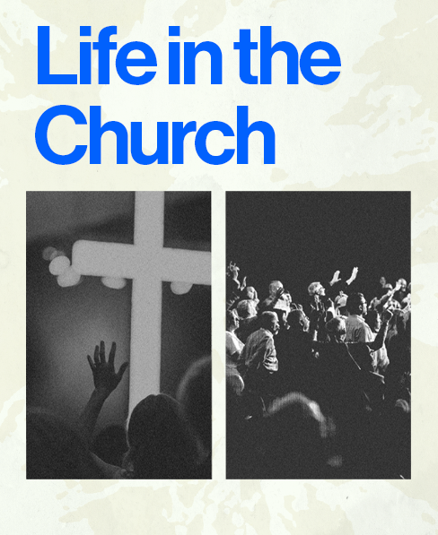 Life in the Church